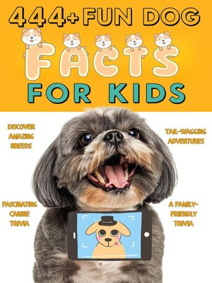 cover image of 444+ Fun Dog Facts for Kids
